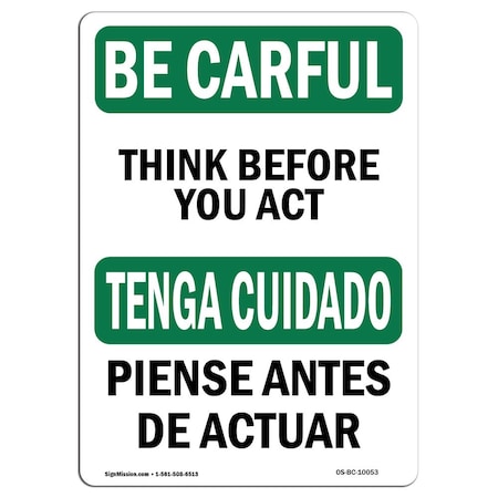 Signmission OSHA CAREFUL, Think Before You Act Bilingual, 14in X 10in Rigid Plastic, 10" W, 14" L, Landscape OS-BC-P-1014-L-10053